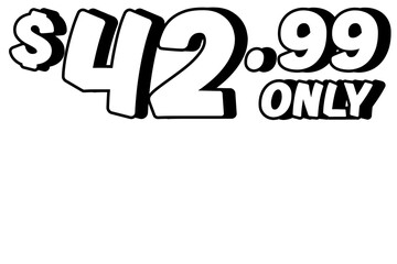 Promotional price text showing $42.99 Only in bold white on transparent background. Perfect for advertising, sale banners, product promotion, discount labels, retail marketing, and design elements