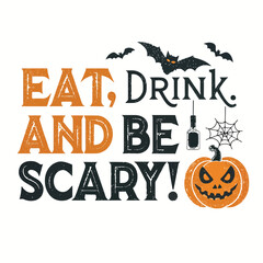 Vector art of halloween text eat, drink, and be scary with a pumpkin and bats, isolated on white background