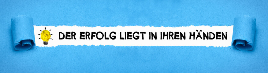 Der Erfolg liegt in Ihren Händen	
