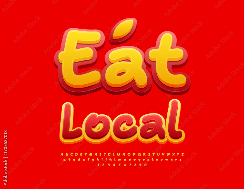 Poster vector marketing slogan eat local. unique handwritten font, creative set of dynamic alphabet letters