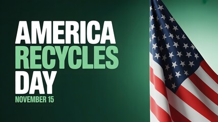 Promote Environmental Stewardship on America Recycles Day by Spreading Awareness About Recycling, Waste Reduction, and Eco-Conscious Living While Honoring American Values and Responsibility.