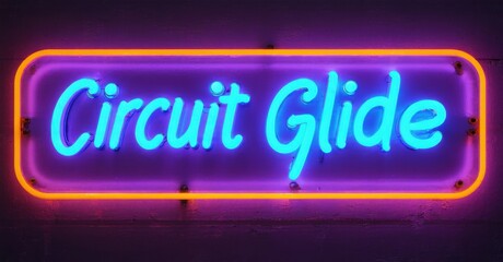 Bright neon sign displays Circuit Glide. Rectangular frame glows orange, text vibrant purple. Dark background emphasizes luminosity.