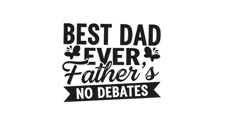 Best dad ever fathers day design isolated on transparent background