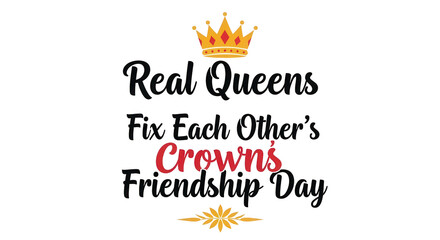 Real queens friendship day text with crown isolated on transparent background