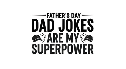 Father's day dad jokes are my superpower isolated on transparent background