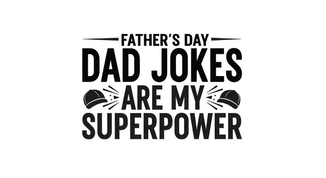 Father's day dad jokes are my superpower isolated on transparent background