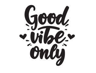 Good vibe only typography in silhouette