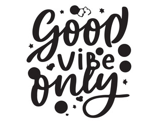 Good vibe only typography in silhouette