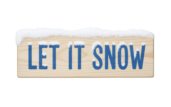 Let it snow wooden sign covered in snow