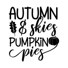 Autumn Skies & Pumpkin Pies Svg