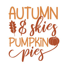Autumn Skies & Pumpkin Pies Svg