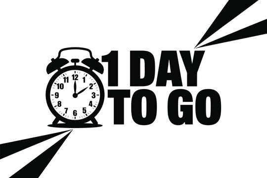 Alarm clock with "1 Day To Go" text, signifying urgency and countdown