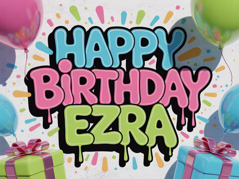 A colorful Happy Birthday Ezra poster featuring balloons, gifts, and a festive party decoration background.