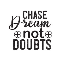chase dream not doubts
