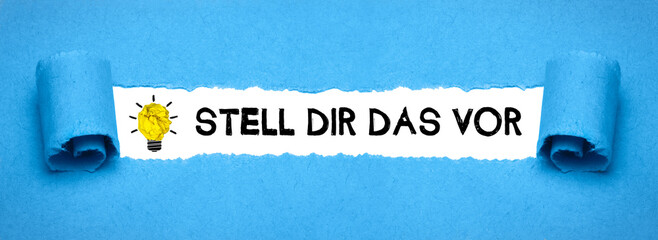 Stell dir das vor	
