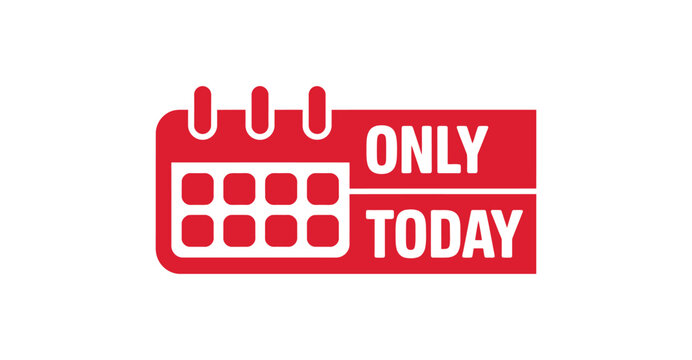 Red and white calendar icon with “ONLY TODAY” text, symbolizing urgency, limited-time offer, daily promotion, and exclusive event alert