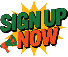 Naklejka premium Vibrant graphic design announcing sign up now with megaphone and starburst