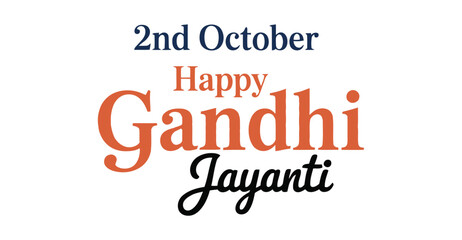 Gandhi Jayanti greeting with “2nd October” and festive typography in orange, blue, and black, honoring Mahatma Gandhi and Indian heritage