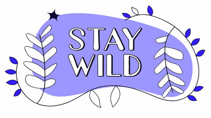 Stay wild text with floral and star elements on a purple background