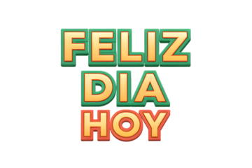 Feliz Dia Hoy Text In Green Orange And Red Tones happy day today PNG Transparent background