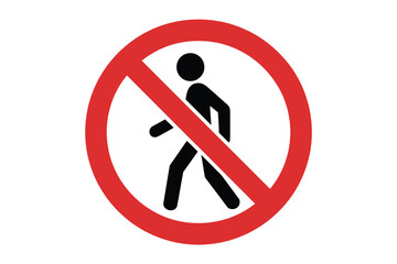 No pedestrians allowed sign with red circle and diagonal line