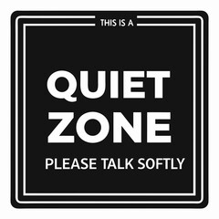 Quiet zone sign please talk softly area for library study room office space workplace classroom 100 character