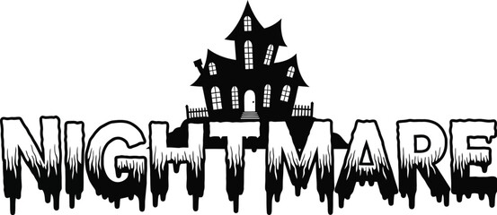 Spooky nightmare text with haunted house silhouette for halloween themed design
