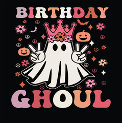 Birthday Ghoul Halloween Birthday Girl Typography T‑Shirt Design