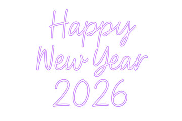 Obraz premium Happy new year 2026 neon sign on transparent background