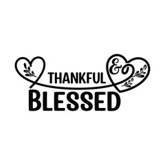 Thankful and Blessed inspirational typography, decorative lettering vector
