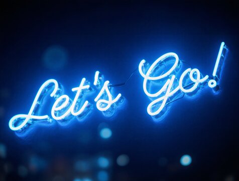 glowing blue neon text 'let's go' on dark background, vibrant signage | celebration, nightlife, event, advertising, motivation theme