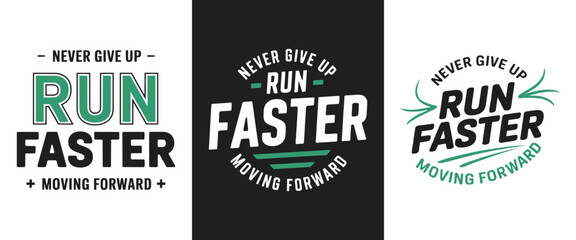 Fototapeta premium Motivational typography set run faster never give up moving forward sports fitness slogan t shirt design