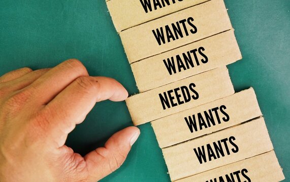 Two words Needs and wants. The main differences between needs and wants are Needs foster survival while wants improve life. 