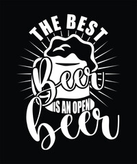 THE BEST BEER IS AN OPEN BEER TSHIRT DESIGN