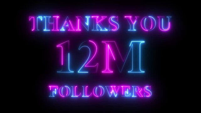 Thank you for 12 Million Followers text animation with neon glowing effect, social media celebration, subscribers milestone