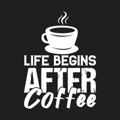 life begins after coffee