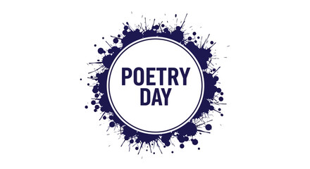 Obraz premium Graphic design for Random Acts of Poetry Day with 'POETRY DAY' text in purple on a white circle surrounded by purple splatters on a white background.