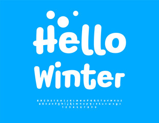 Vector Joyful flyer Hello Winter. Festive White Font. Funky Playful Alphabet Letters and Numbers set.