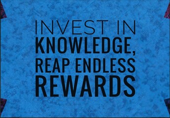  Inspirational quote: &ldquo;Invest in knowledge, reap endless rewards.&rdquo; Motivational wisdom background for education, learning, growth, success, career development, empowerment, and inspirational life