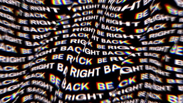 Text Background BE RIGHT BACK Seamless Loop