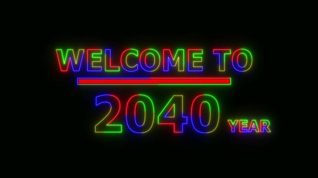 Abstract Glowing Neon colorful Text &ndash; Welcome to the Year 2040. 4K Animated Icon on Black Background . Futuristic Light Motion Graphics,