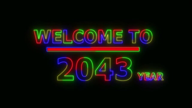 Abstract Glowing Neon colorful Text &ndash; Welcome to the Year 2043. 4K Animated Icon on Black Background . Futuristic Light Motion Graphics,