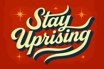 Retro Uprising Calligraphy. “Stay Uprising”. Retro script calligraphy with thick white flowing letters and