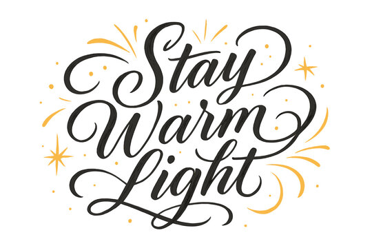 Stay Warm Elegance. “Stay Warm Light”. Elegant black modern calligraphy with smooth graceful strokes,