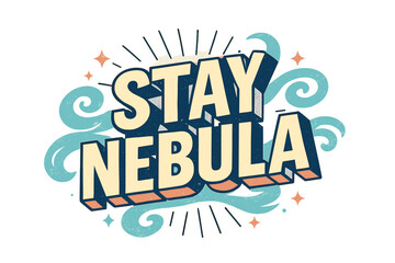 Obraz premium Stay Nebula Typography. “Stay Nebula”. Retro 3D typography with cream and pale violet fills, bold navy