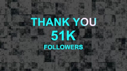 Thank you 51.K followers modern animation design....