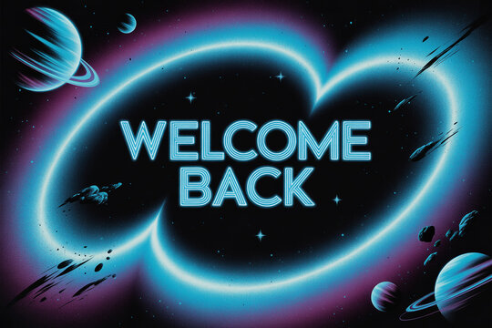 Vibrant neon "Welcome Back" message glows amidst a cosmic nebula with swirling planets and asteroids, evoking a sense of exciting return and cosmic adventure for any space-themed event.
