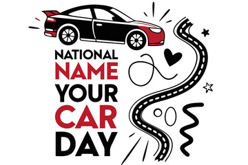 NATIONAL NAME YOUR CAR DAY vector illustration