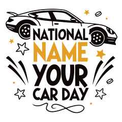 NATIONAL NAME YOUR CAR DAY vector illustration