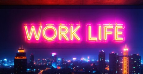 Bright neon sign displays WORK LIFE above city skyline. Purple, orange hues dominate nighttime scene. Modern aesthetic, vibrant colors.